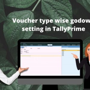 Voucher type wise godown setting in TallyPrime