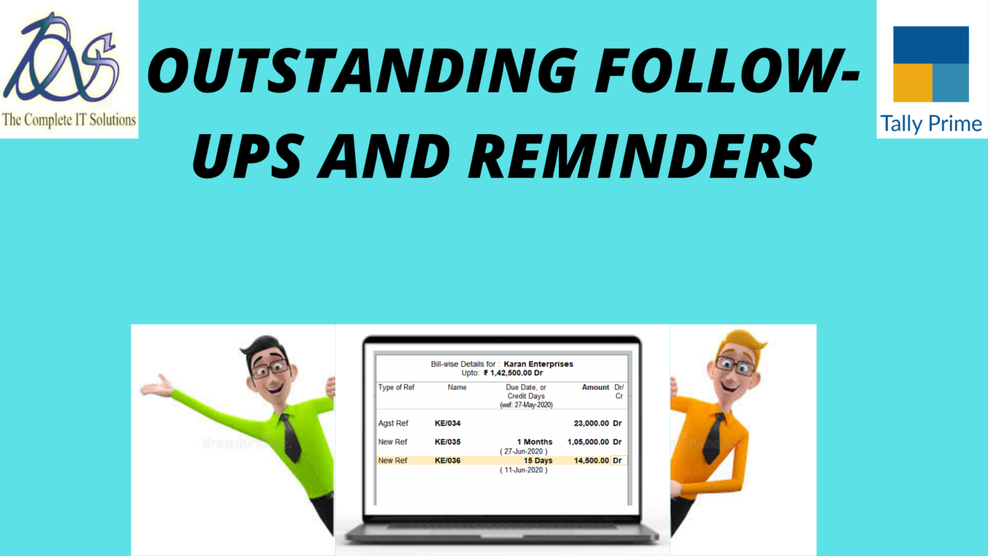 OUTSTANDING FOLLOW-UPS AND REMINDERS