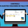 CONTROLS ON AUDITED VOUCHERS